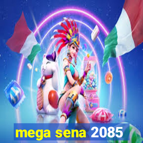 mega sena 2085